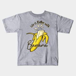 life is better with banana Kids T-Shirt